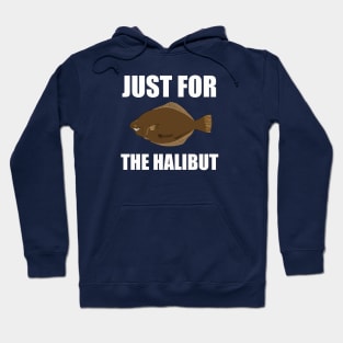 Just for the halibut - puns are life Hoodie